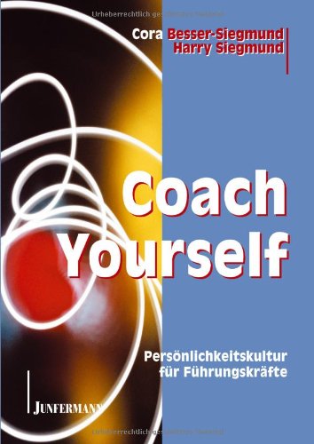 Stock image for Coach Yourself: Persnlichkeitskultur fr Fhrungskrfte for sale by medimops