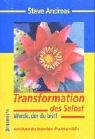 Transformation des Selbst : werde, wer du bist! ; ein Praxisbuch. Aus dem Amerikan. von Michael H...