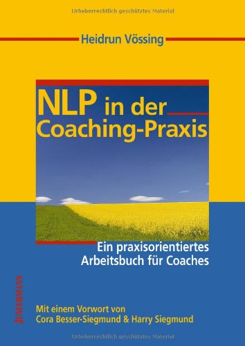 Beispielbild fr NLP in der Coaching-Praxis: Ein praxisorientiertes Arbeitsbuch fr Coaches zum Verkauf von medimops