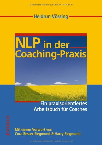 Imagen de archivo de Nlp In Der Coaching Praxis: Ein Praxisorientiertes Arbeitsbuch Fu r Coaches a la venta por HPB-Red