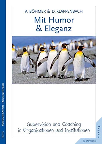 Beispielbild fr Mit Humor und Eleganz: Supervision und Coaching als Beratungsangebote in Organisationen und Institutionen zum Verkauf von medimops