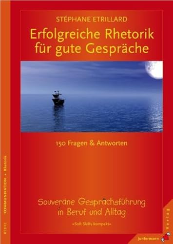 Beispielbild fr Erfolgreiche Rhetorik fr gute Gesprche: 150 Fragen & Antworten zur souvernen Gesprchsfhrung in Beruf und Alltag zum Verkauf von medimops