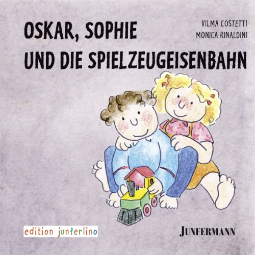 Beispielbild fr Oskar, Sophie und die Spielzeugeisenbahn zum Verkauf von medimops