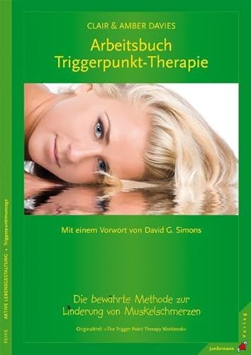 Beispielbild fr Arbeitsbuch Triggerpunkt-Therapie: Die bewhrte Methode zur Linderung von Muskelschmerzen zum Verkauf von medimops