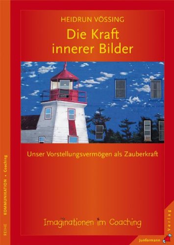 Beispielbild fr Die Kraft innerer Bilder: Imaginationen im Coaching. Vorstellungsvermgen als Zauberkraft zum Verkauf von medimops