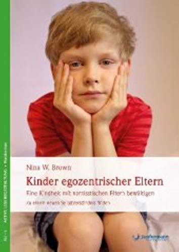 Beispielbild fr Kinder egozentrischer Eltern: Eine Kindheit mit narzisstischen Eltern bewltigen. Zu einem neuen Selbstverstndnis finden zum Verkauf von medimops