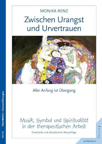 Stock image for Zwischen Urangst und Urvertrauen. Aller Anfang ist bergang. Musik, Symbol und Spiritualitt in der therapeutischen Arbeit for sale by medimops