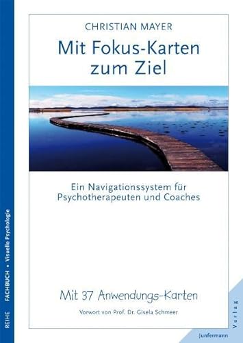 Beispielbild fr Mit Fokus-Karten zum Ziel: Ein Navigationssystem fr Psychotherapeuten & Coaches. Mit 37 Anwendungskarten zum Verkauf von medimops