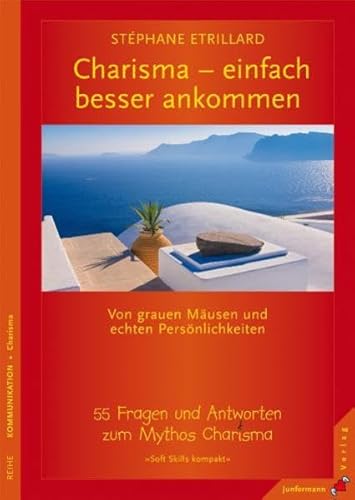 Beispielbild fr CHARISMA. Einfach besser ankommen. 55 Fragen und Antworten zum Mythos Charisma: Einfach besser ankommen. Von grauen Musen und echten Persnlichkeiten. 55 Fragen und Antworten zum Mythos Charisma zum Verkauf von medimops