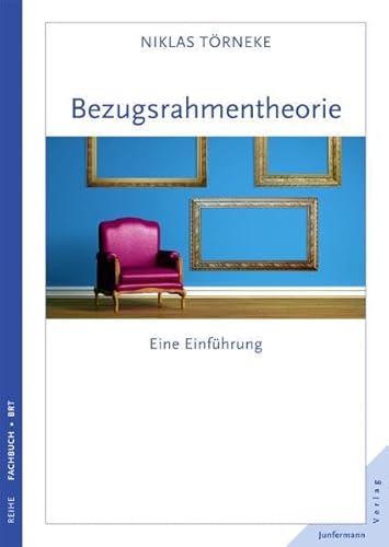 Bezugsrahmentheorie: Eine Einführung Eine Einführung - Törneke, Niklas und Guido Plata