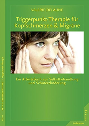 Stock image for Triggerpunkt-Therapie fr Kopfschmerzen und Migrne for sale by BuchZeichen-Versandhandel
