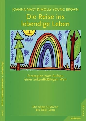 Beispielbild fr Die Reise ins lebendige Leben: Strategien zum Aufbau einer zukunftsfhigen Welt. Ein Handbuch zum Verkauf von medimops