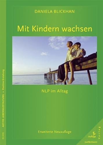 Stock image for Mit Kindern wachsen: NLP im Alltag. Erweiterte Neuauflage for sale by medimops