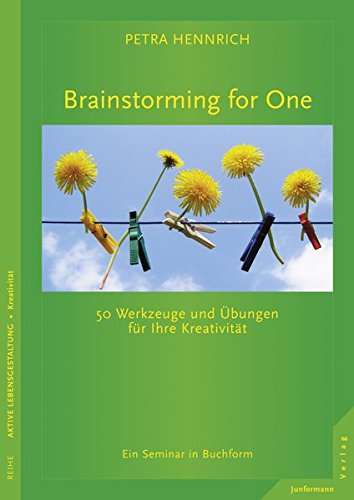 Beispielbild fr Brainstorming for One: 50 Werkzeuge und bungen fr Ihre Kreativitt. Ein Seminar in Buchform zum Verkauf von medimops