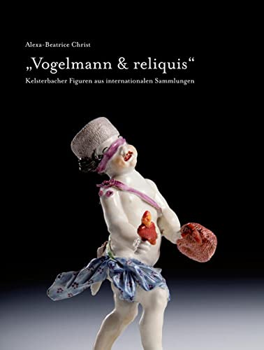 9783873902923: Vogelmann & reliquis: Kelsterbacher Figuren aus internationalen Sammlungen