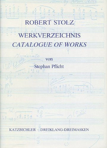 Robert Stolz - Werkverzeichnis - Catalogue of Works.