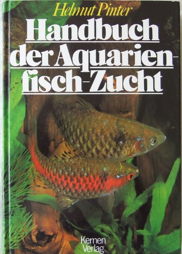 Handbuch der Aquarienfisch-Zucht - Pinter, Helmut
