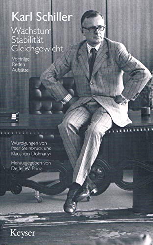 Beispielbild fr Karl Schiller - Wachstum Stabilitt Gleichgewicht: Vortrge, Reden, Aufstze zum Verkauf von medimops