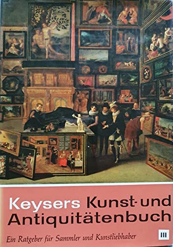 Beispielbild fr Keysers Kunst- und Antiquittenbuch / Keysers Kunst- und Antiquittenbuch zum Verkauf von biblion2
