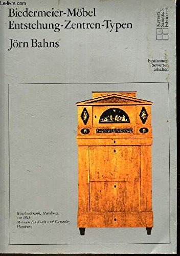 Biedermeier-MoÌˆbel: Entstehung, Zentren, Typen (Keysers Sammlerbibliothek) (German Edition) (9783874051071) by Bahns, JoÌˆrn