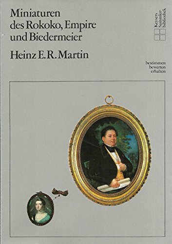 Miniaturen des Rokoko, Empire und Biedermeier. Keysers Sammlerbibliothek - Martin, Heinz E. R.