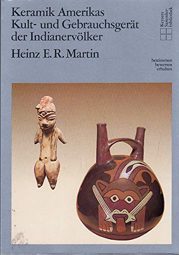 Beispielbild fr Keramik Amerikas, Kult- und Gebrauchsgerät der Indianerv lker. Keysers Sammlerbibliothek zum Verkauf von WorldofBooks