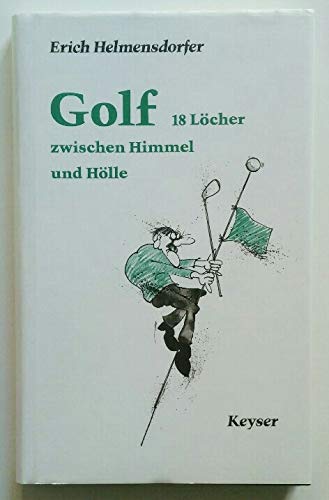 Beispielbild fr Golf. 18 Lcher zwischen Himmel und Hlle zum Verkauf von Antiquariat Armebooks