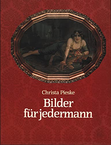 Beispielbild fr Bilder fr jedermann. Wandbilddrucke 1840 - 1940. Museum fr Deutsche Volkskunde SMPK, Berlin, 29.5.1988 - 28.5.1989 - Museum fr Kunst und Kulturgeschichte der Stadt Dortmund, Dortmund, 22.2.1991 - 26.5.1991 Schriften des Museums fr Deutsche Volkskunde, Berlin Band. 15 zum Verkauf von Bernhard Kiewel Rare Books