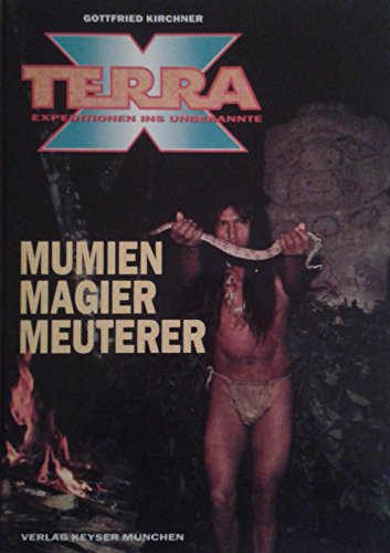 Beispielbild fr Terra X. Mumien. Magier. Meuterer. Expeditionen ins Unbekannte zum Verkauf von Versandantiquariat Felix Mcke