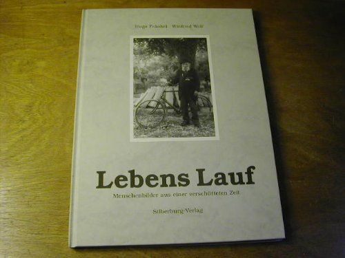 Lebens Lauf : Menschenbilder aus einer verschütteten Zeit. Hugo Fränkel ;