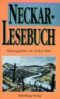 Beispielbild fr Neckar- Lesebuch. Geschichten und Gedichte den Neckar entlang zum Verkauf von medimops