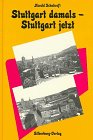 9783874072007: Stuttgart damals, Stuttgart jetzt (German Edition)