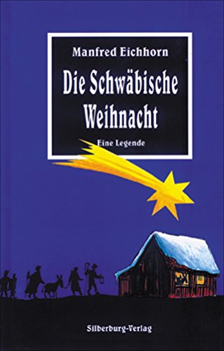 Beispielbild fr Die Schwbische Weihnacht: Eine Legende zum Verkauf von medimops