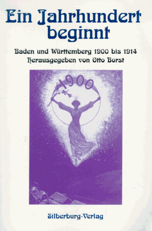9783874072359: Ein Jahrhundert beginnt: Baden und Wrttemberg 1900 bis 1914 (Stuttgarter Symposion)