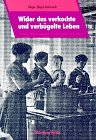 Beispielbild fr Wider das verkochte und verbgelte Leben. Frauen- Emanzipation in Stuttgart seit 1800 zum Verkauf von medimops