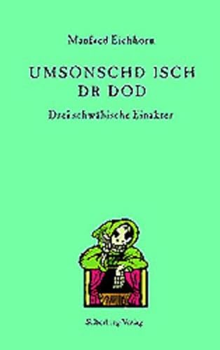 Beispielbild fr Umsonschd isch dr Dod. Drei schwbische Einakter zum Verkauf von medimops