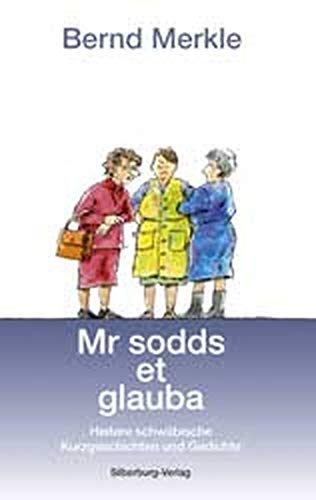 Beispielbild fr Mr sodds et glauba: Heitere schwbische Kurzgeschichten und Gedichte zum Verkauf von medimops