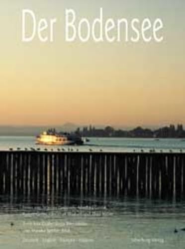 Der Bodensee: Fotos von Werner Dieterich, Manfred Grohe, Christian Hodum und Theo Keller. Deutsch. English. Francais. Italiano : Lake Constance; Le Lac de Constance; Il lago di Costanza. Dtsch.-Engl.-Französ.-Italien. - Werner Dieterich