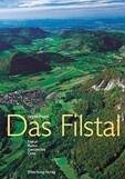 Beispielbild fr Das Filstal: Natur, Kultur, Geschichte, Orte zum Verkauf von biblion2