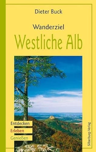 Stock image for Wanderziel Westliche Alb: Entdecken   Erleben   Genieen for sale by medimops