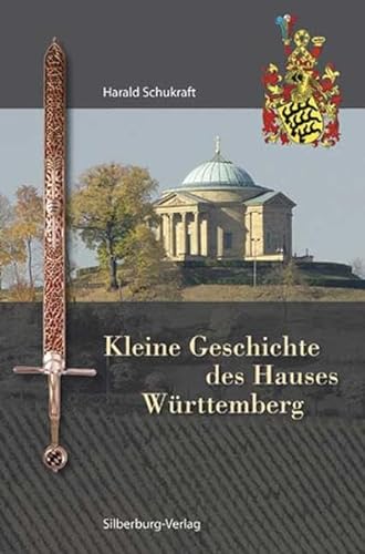 Kleine Geschichte des Hauses Württemberg. - Schukraft, Harald