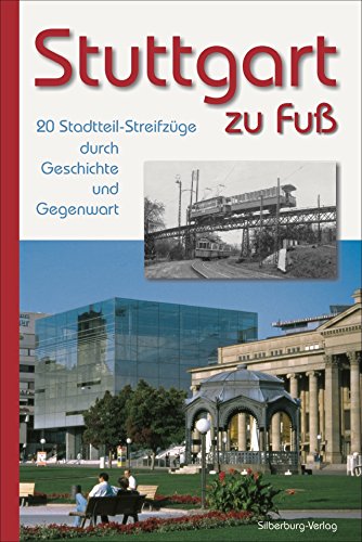 Imagen de archivo de Stuttgart zu Fu. 20 Stadtteil-Streifzge durch Geschichte und Gegenwart a la venta por medimops