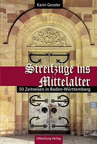 9783874077316: Streifzge ins Mittelalter: 50 Zeitreisen in Baden-Wrttemberg