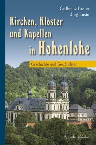 9783874077606: Kirchen, Klster und Kapellen in Hohenlohe: Geschichte und Geschichten