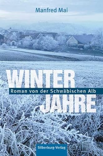 Winterjahre. Roman von der Schwäbischen Alb