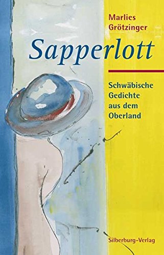 Sapperlott : Schwäbische Gedichte aus dem Oberland. Mit Bildern von J.H. Fischer. - Grötzinger, Marlies