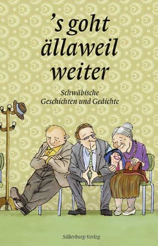 S goht ällaweil weiter: Schwäbische Geschichten und Gedichte : Schwäbische Geschichten und Gedichte. Hrsg. im Auftr. d. Vereins schwäbische mund.art