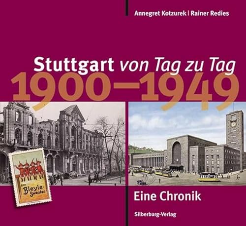 Imagen de archivo de Stuttgart von Tag zu Tag: 1900 bis 1949 - eine Chronik a la venta por medimops