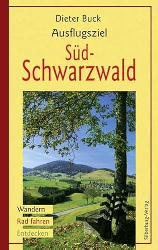 Beispielbild fr Ausflugsziel Sdschwarzwald: Wandern, Rad Fahren, Entdecken zum Verkauf von medimops