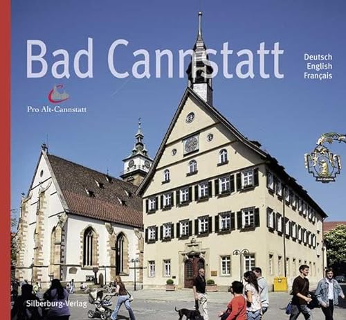 Bad Cannstatt: Deutsch, English, Français : Deutsch-Englisch-Französisch. Hrsg. v. Pro-Alt-Cannstatt